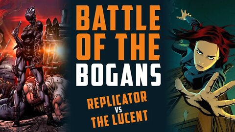 BATTLE of the BOGANS! Replicator VS The Lucent! w/ Rob Arnold