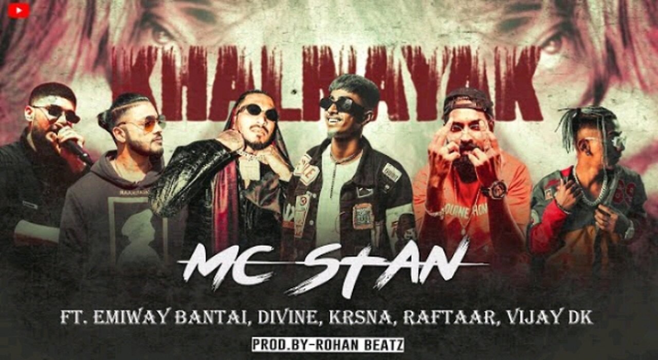 MC STAN-KHALNAYAK Ft. EMIWAY BANTAI, DIVINE, KRSNA, RAFTAAR, VIJAY DK | PROD. BY Rohan Beatz