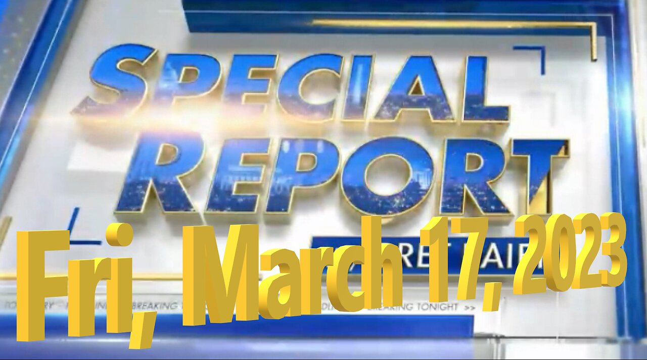Special Report 03-17-2023