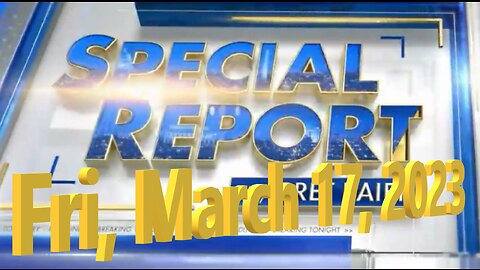 Special Report 03-17-2023