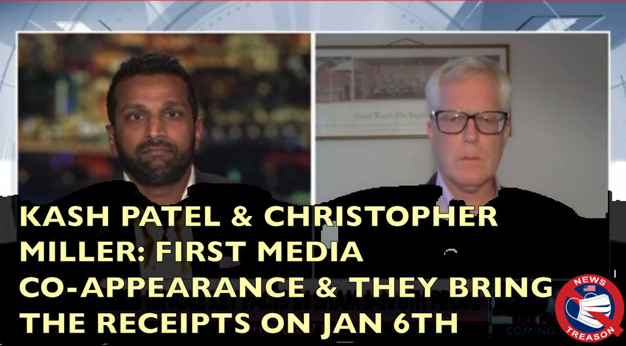 Kash Patel & Chris Miller: First CO-Interview & They BRING THE RECEIPTS on The Jan 6th Lies