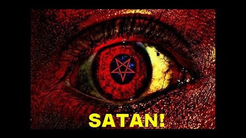 The Satanic Devil Is In the World They Are Telling Us!
