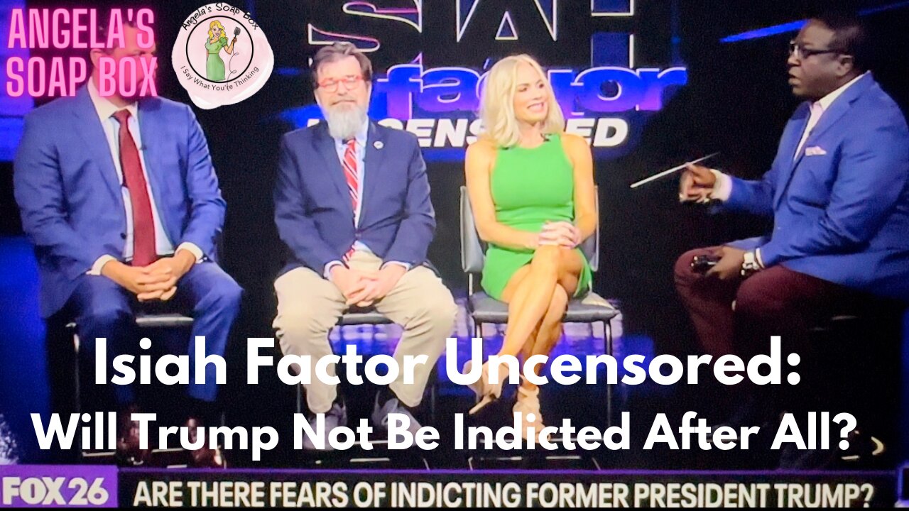 Isiah Factor Uncensored: Will Trump Not Be Indicted After All?