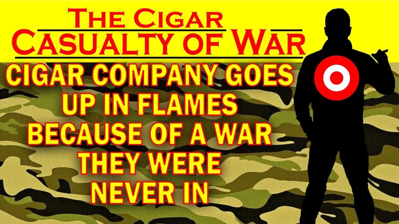 The Cigar Casualty of War