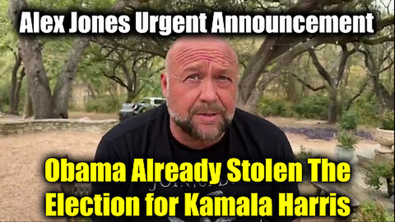 Alex Jones Urgent Announcement- Obama Already Stolen The Election For Kamala Harris