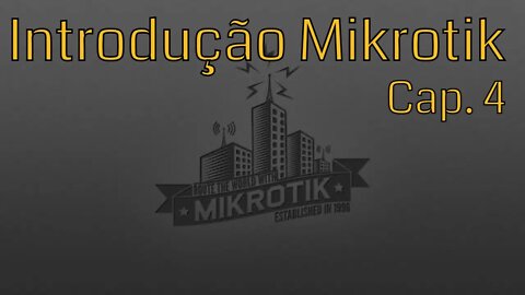 Introdução Mikrotik Cap 4