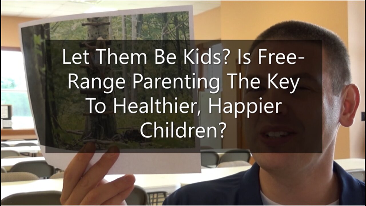 Let Them Be Kids - Is Free Range Parenting The Key To Healthier, Happier Children?