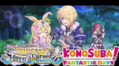 KonoSuba: Fantastic Days - A Guidance to This Princess and The Hero of Cursed Sword Story Event