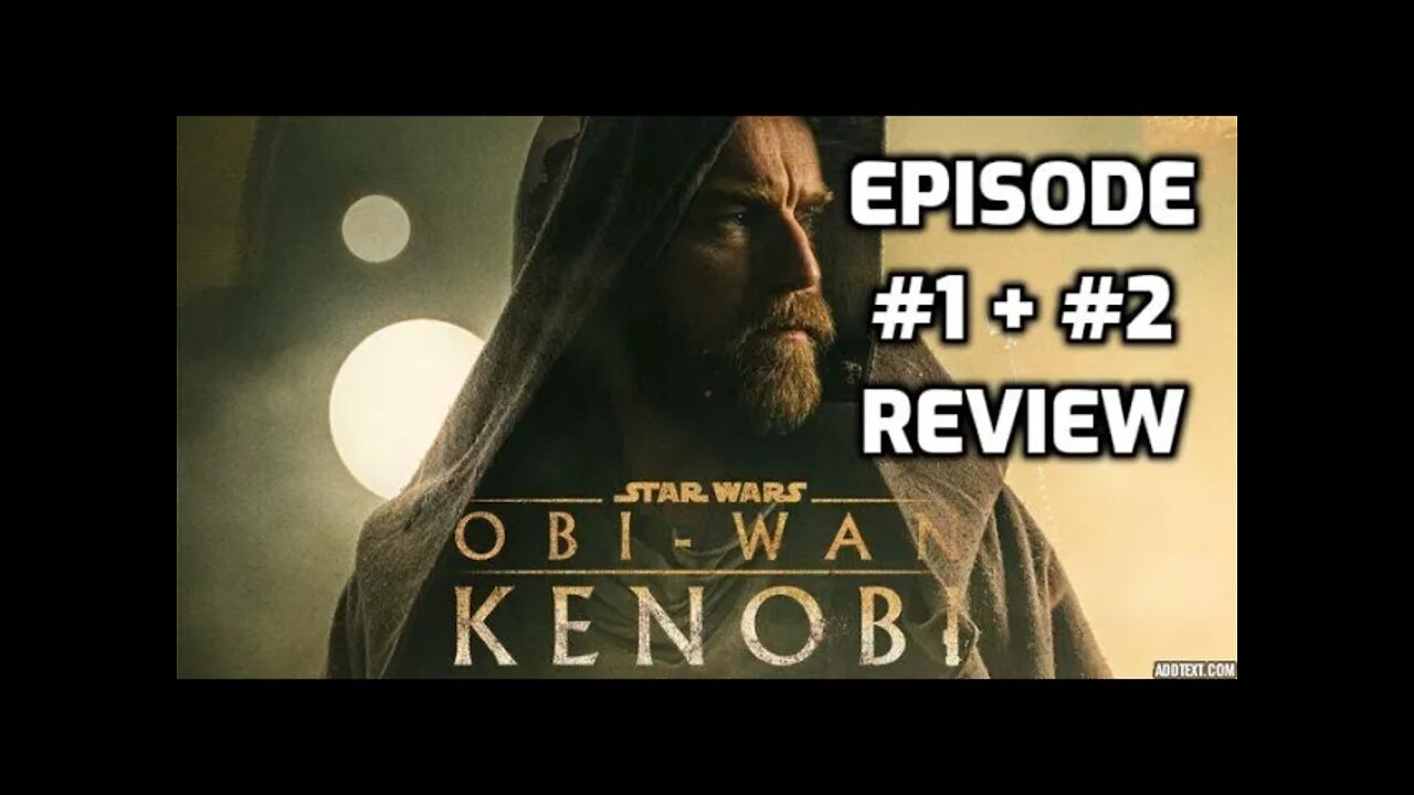 Obi Wan Kenobi review - episode 1 and 2 review