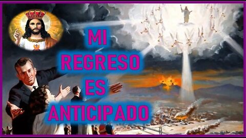 MENSAJE DE JESUCRISTO REY A MIRIAM CORSINI - MI REGRESO ES ANTICIPADO