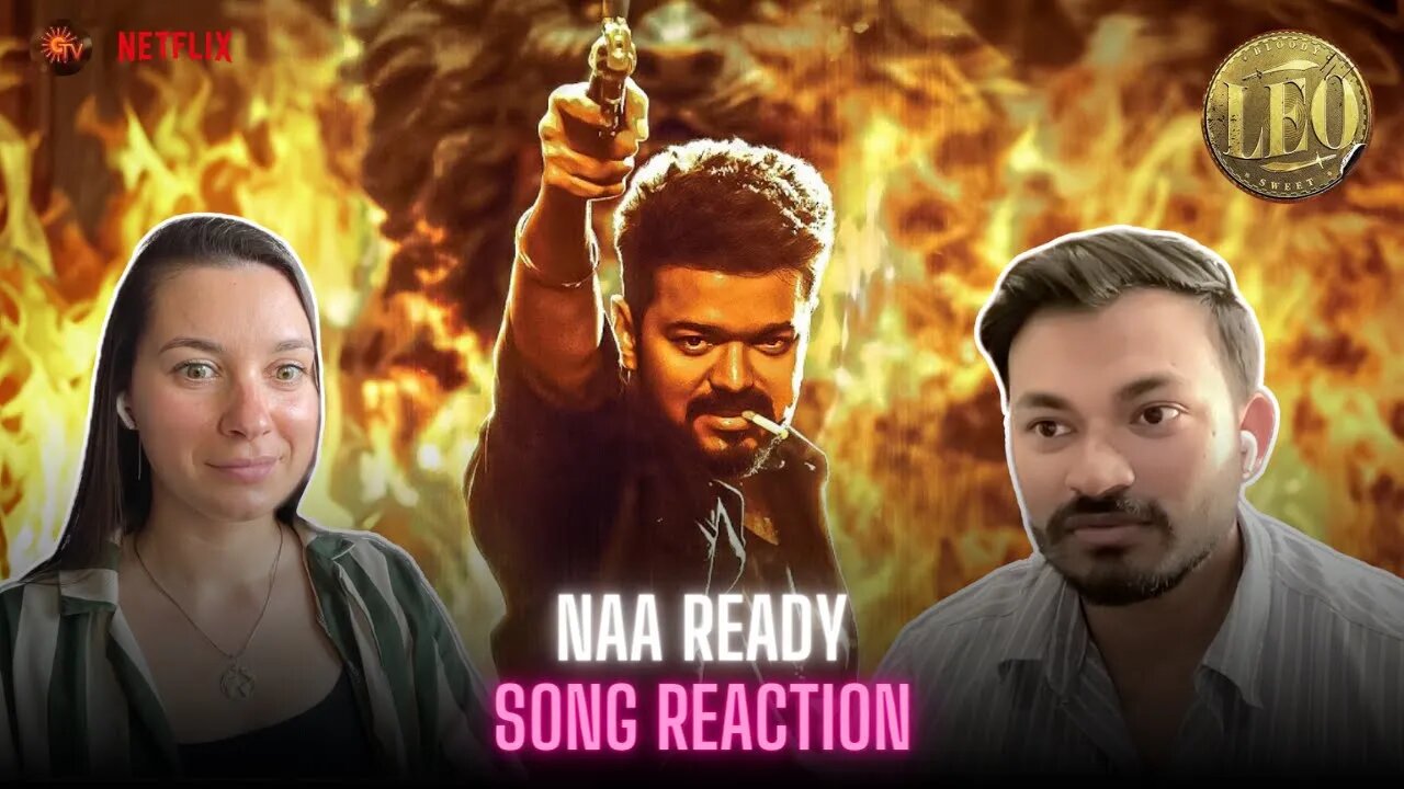 LEO - NAA READY | SONG REACTION | THALAPATHY VIJAY | LCU