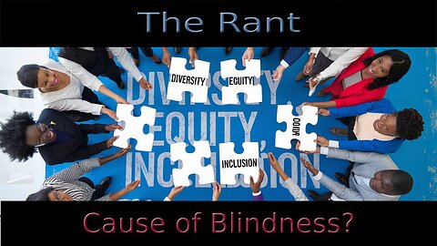 The Rant-Cause of Blindness?