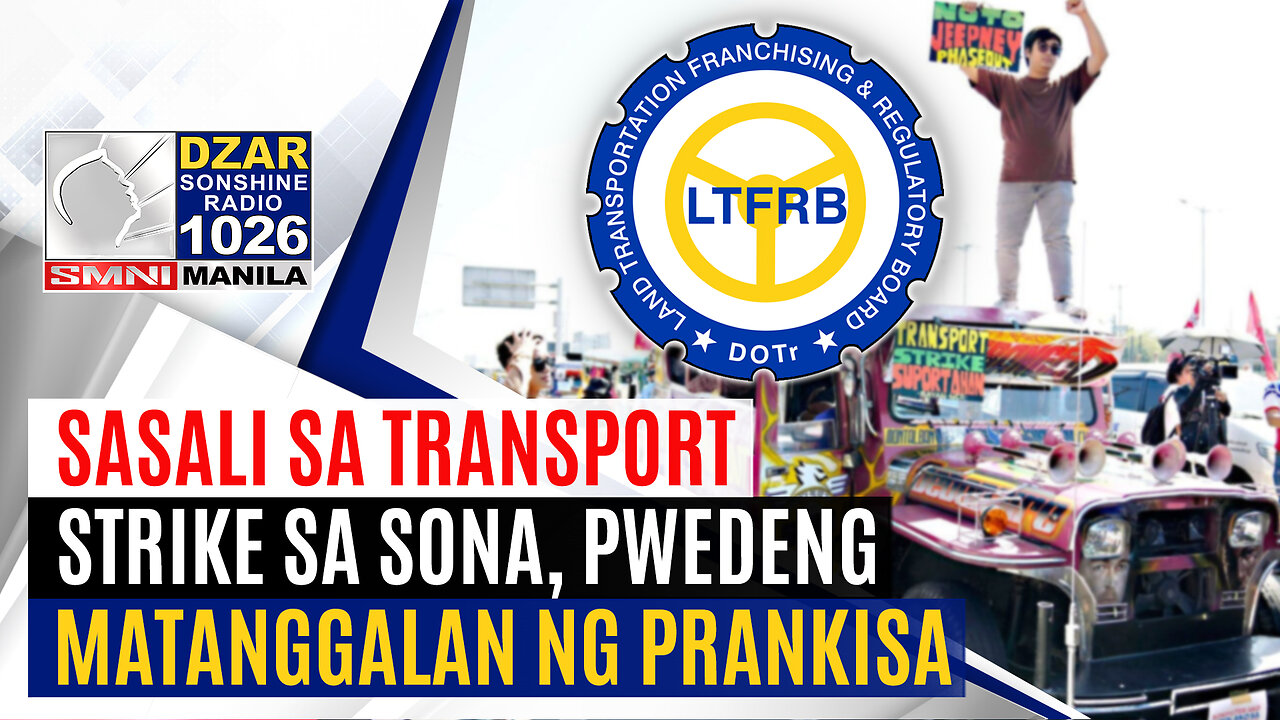 #SonshineNewsBlast: Sasali sa transport strike sa SONA, pwedeng matanggalan ng prankisa- LTFRB