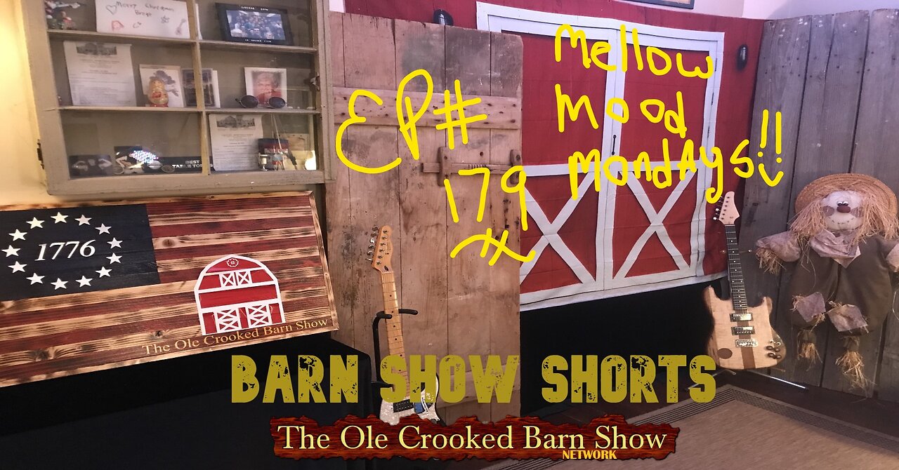 "Barn Show Shorts " Ep.179 “Mellow Mood Mondays”