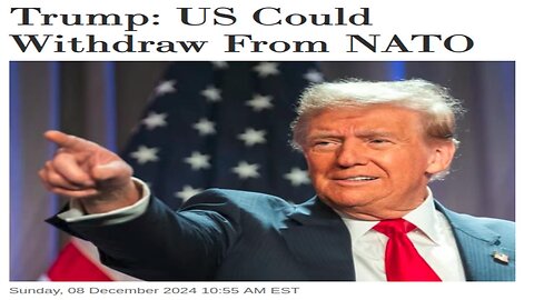 Trump: US Could Withdraw from NATO - 12/10/24