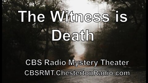 The Witness Is Death - CBS Radio Mystery Theater