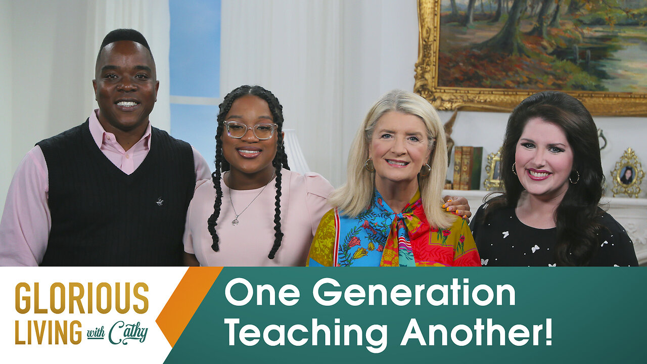 Glorious Living With Cathy: One Generation Teaching Another!