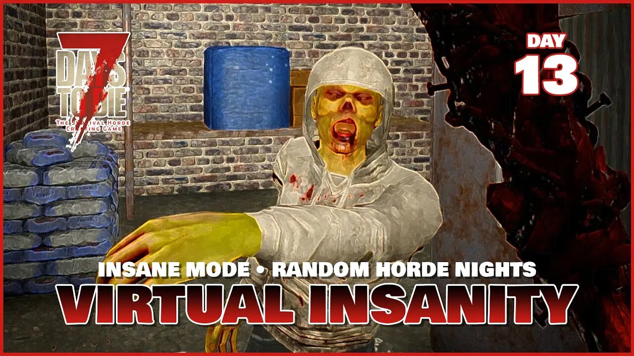 Virtual Insanity: Day 13 | An Insane Mode 7 Days to Die Series