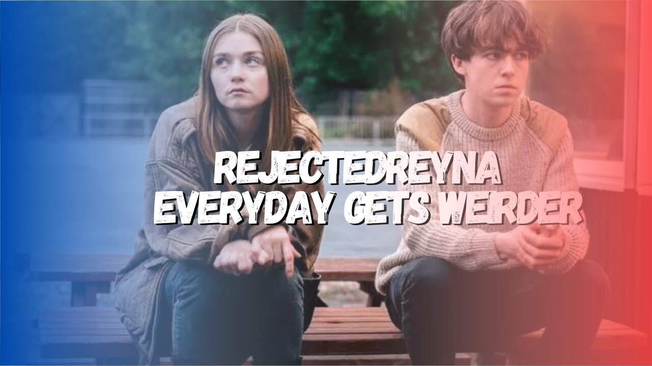 James e Alyssa (REJECTEDREYNA - EVERYDAY GETS WEIRDER) #netflix #filmes #series #edit #music