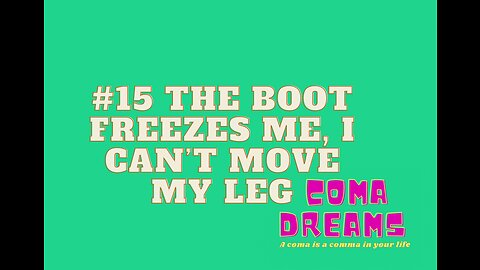 The Boot Freezes Me, I Cant Move My Leg