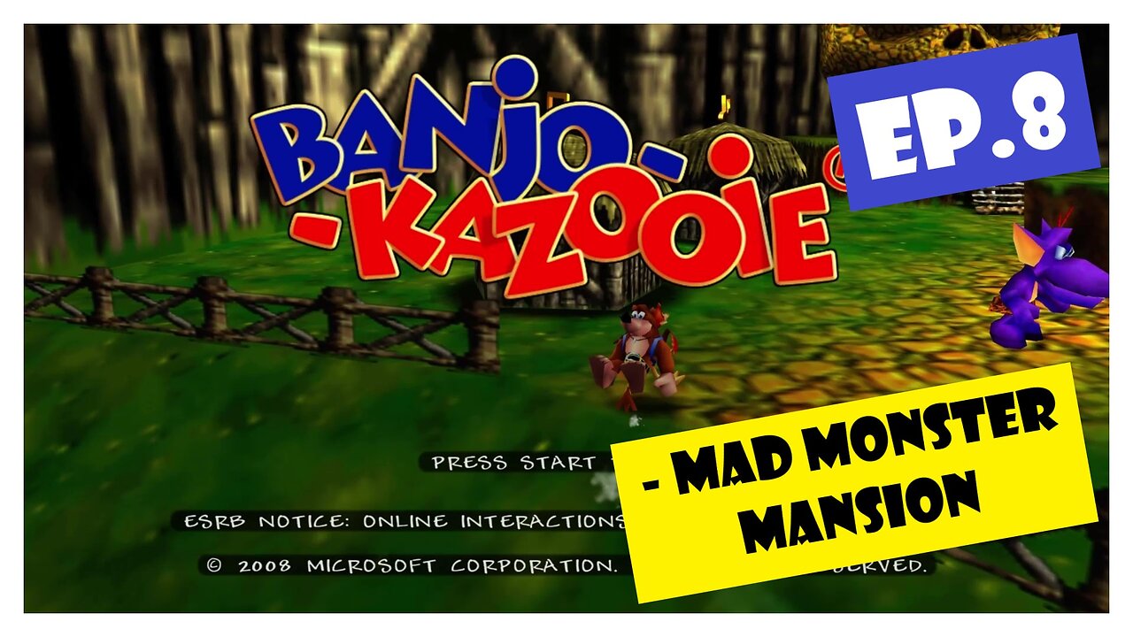 Ep.8 | Mad Monster Mansion (Banjo-Kazooie) *NC*