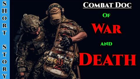 Best Sci Fi Storytime 1463 - Of War and Death | HFY | Humans Are Combat Medics
