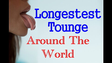 LONGEST TOUNGE