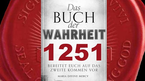 Manchmal erscheint euch etwas ungerecht, weil ihr es nicht versteht (Buch der Wahrheit Nr 1251)