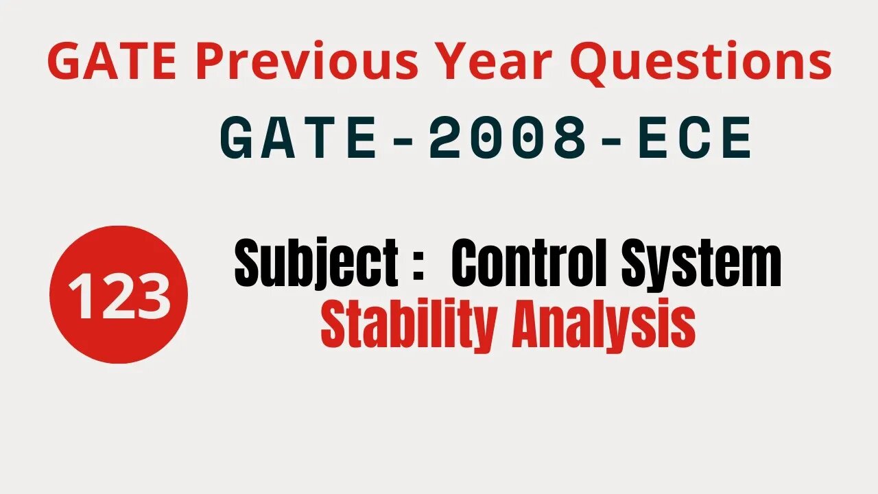 123 | GATE 2008 ECE | Stability Analysis | Control System Gate Previous Year Questions |