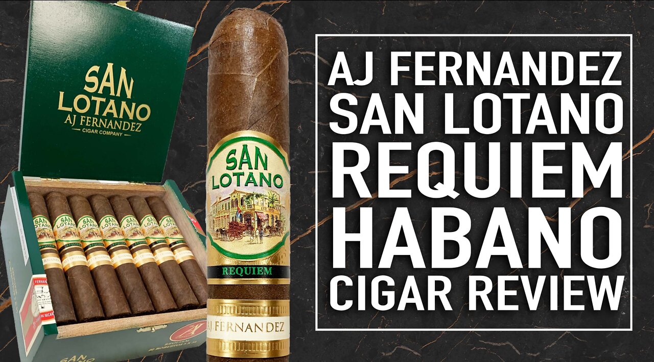 AJ Fernandez San Lotano Requiem Habano Cigar Review