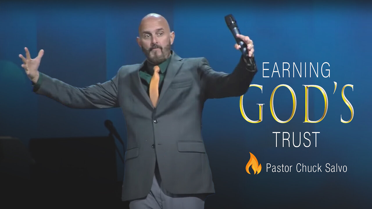 Earning God's Trust | Pastor Chuck Salvo