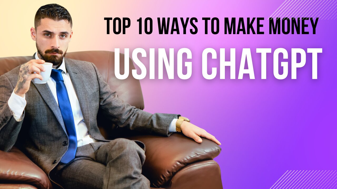 Top 10 Ways To Make Money Using ChatGPT