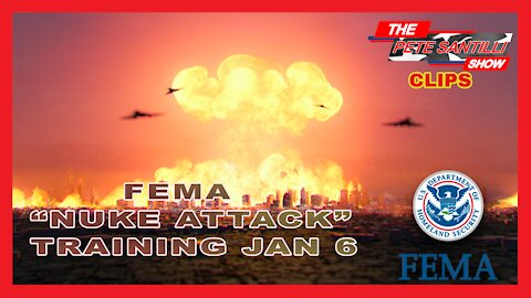 FEMA “NUKE ATTACK” TRAINING ON JAN 6TH ANNIVERSARY