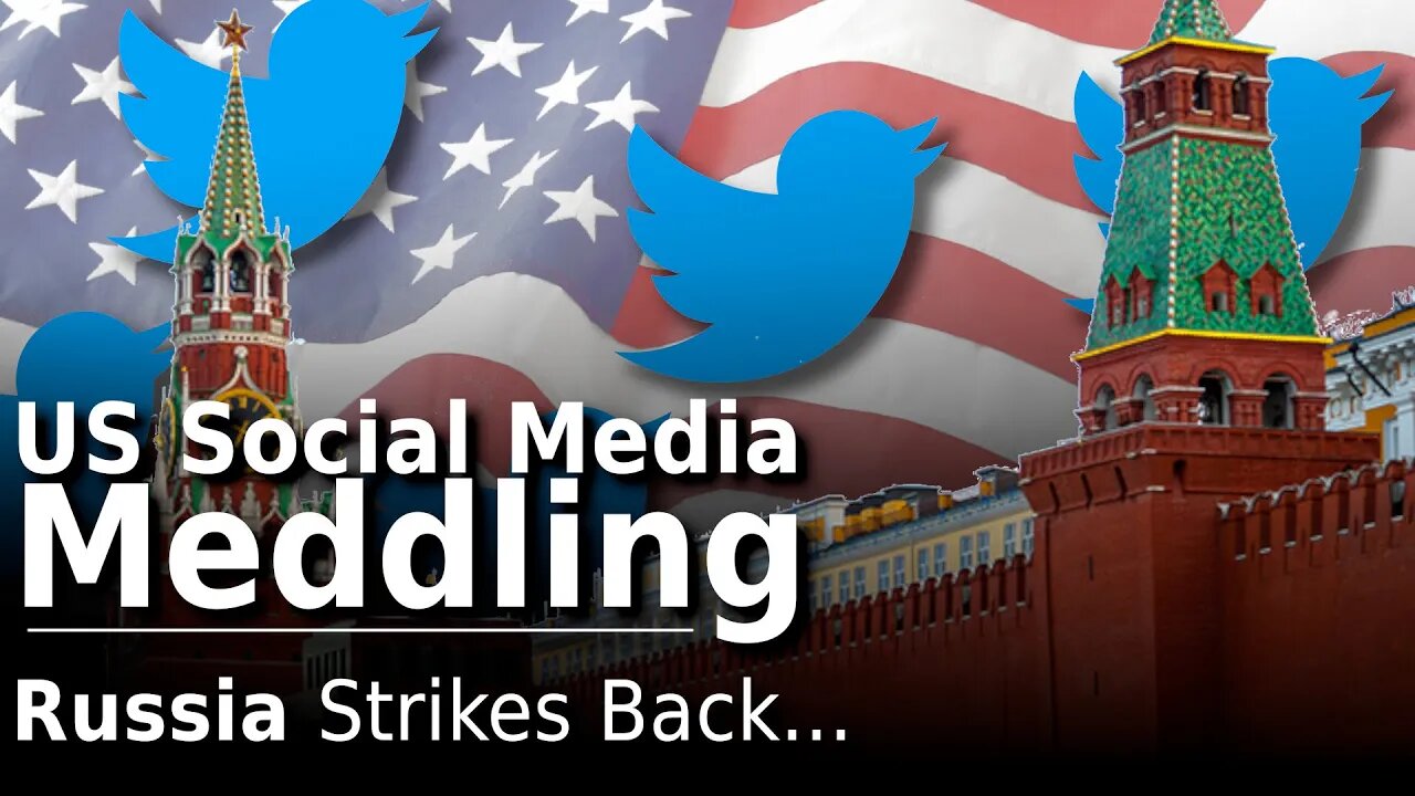 US Social Media Meddling - Russia Strikes Back