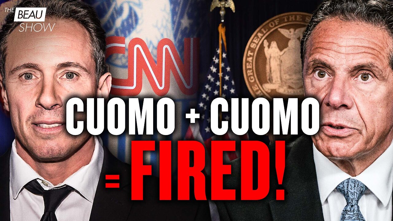 Cuomo + Cuomo = Fired! | The Beau Show