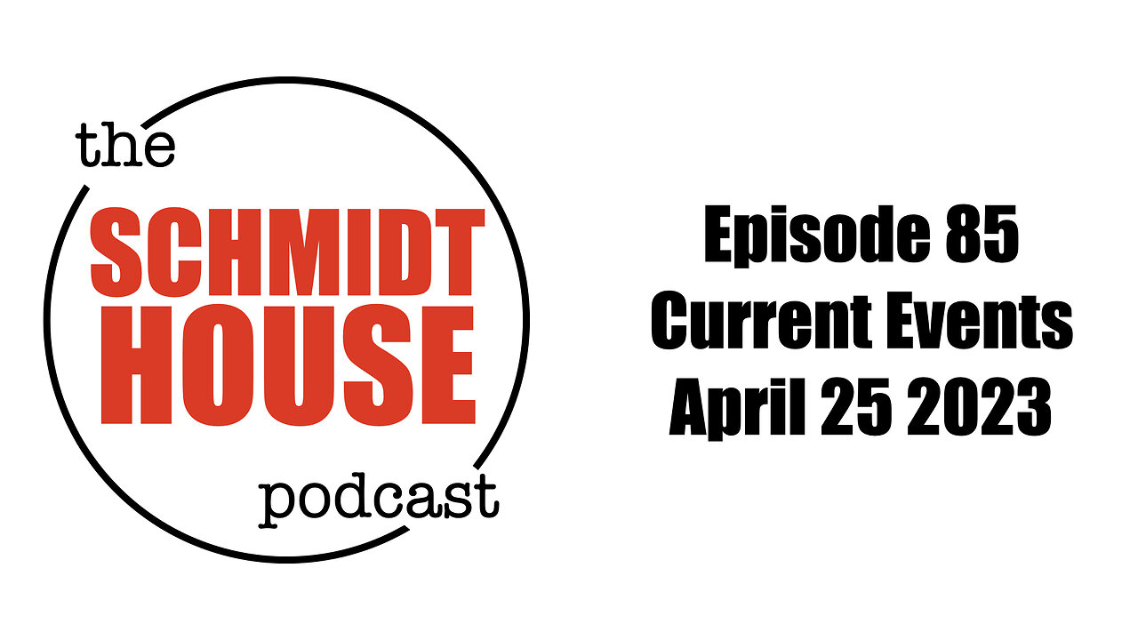 Episode 85 - Current Events April 25 2023