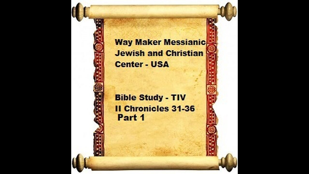 Bible Study - Messianic Jewish Family Bible - TLV - II Chronicles 31-36 - Part 1