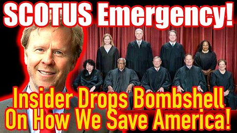 SCOTUS Emergency! Insider Drops MEGA Bombshell On How We Save America!