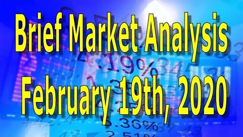 Brief Market Analysis February 19th, 2020