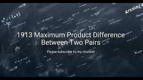 1913 Maximum Product Difference Between Two Pairs