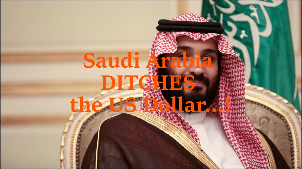 Saudi Arabia DITCHES the US Dollar...!