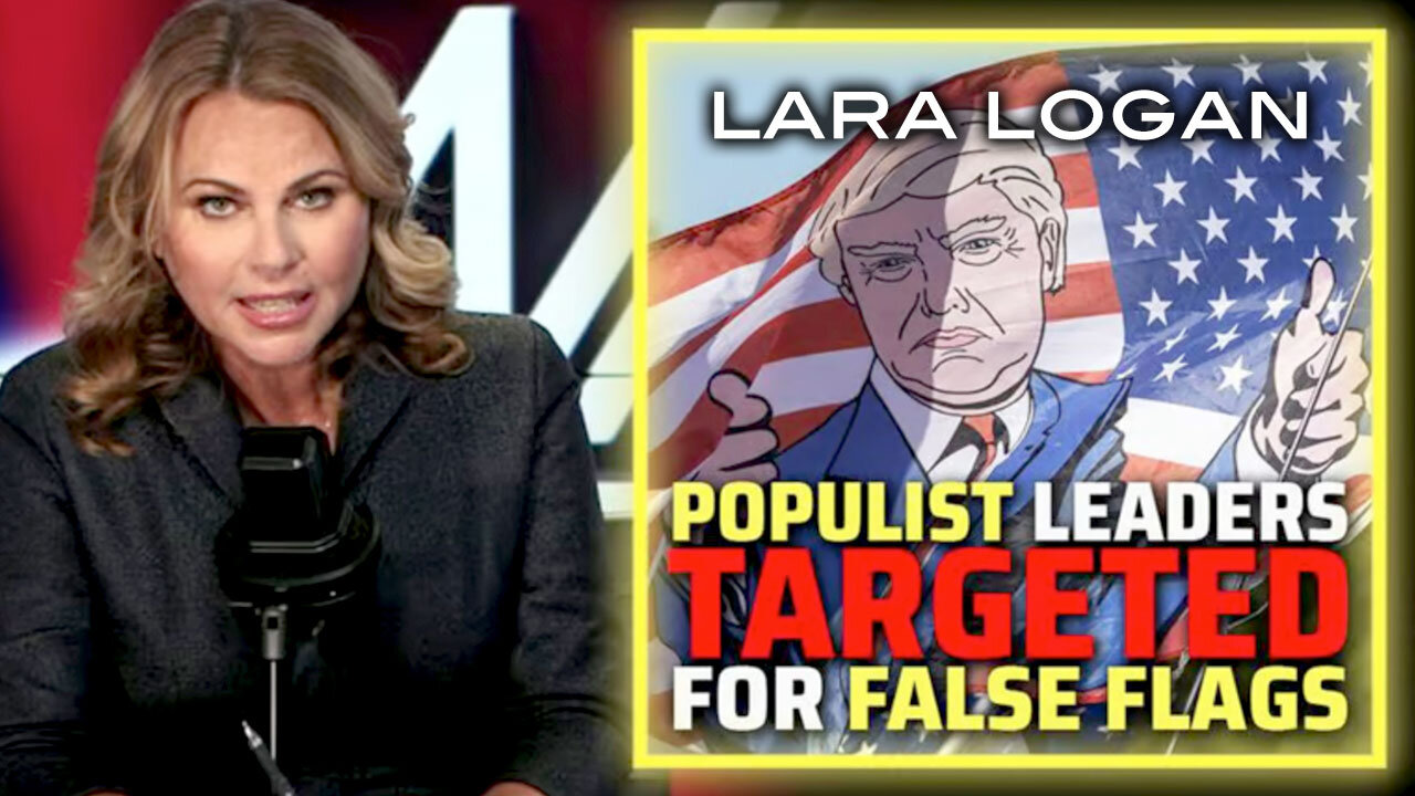 Lara Logan: Populist Leaders Targeted For False Flags