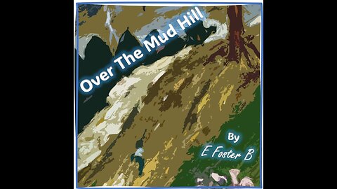 Over the Mud Hill, Part 1