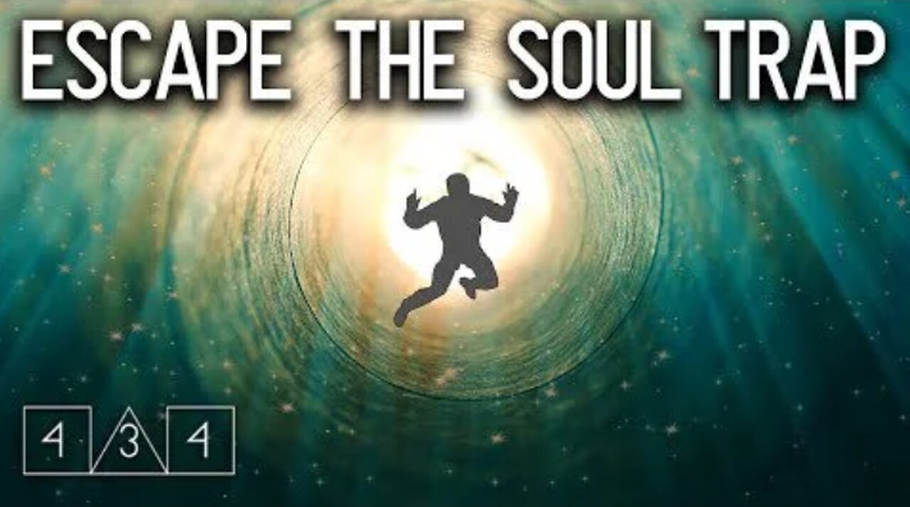 What is a soul trap? Who / what are archons? How to escape the matrix?