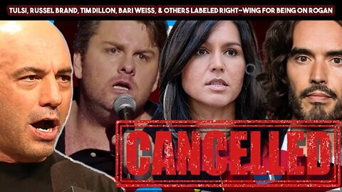 Tulsi, Russel Brand, Tim Dillon, Bari Weiss, & Others Labeled Right wing For Being On Rogan