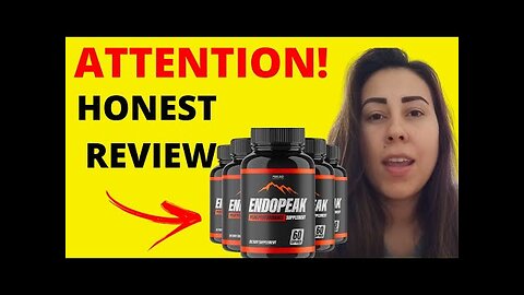 ENDOPEAK (BEWARE!) ENDOPEAK REVIEW - ENDOPEAK REVIEWS - ENDOPEAK SUPPLEMENT - ENDO PEAK