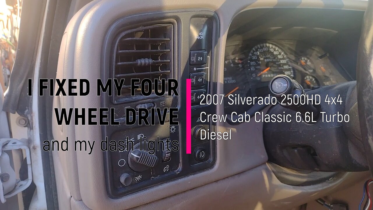 I Fixed my 4WD!!! and my dash lights - 2007 Silverado 2500HD Classic Crew Diesel 4x4