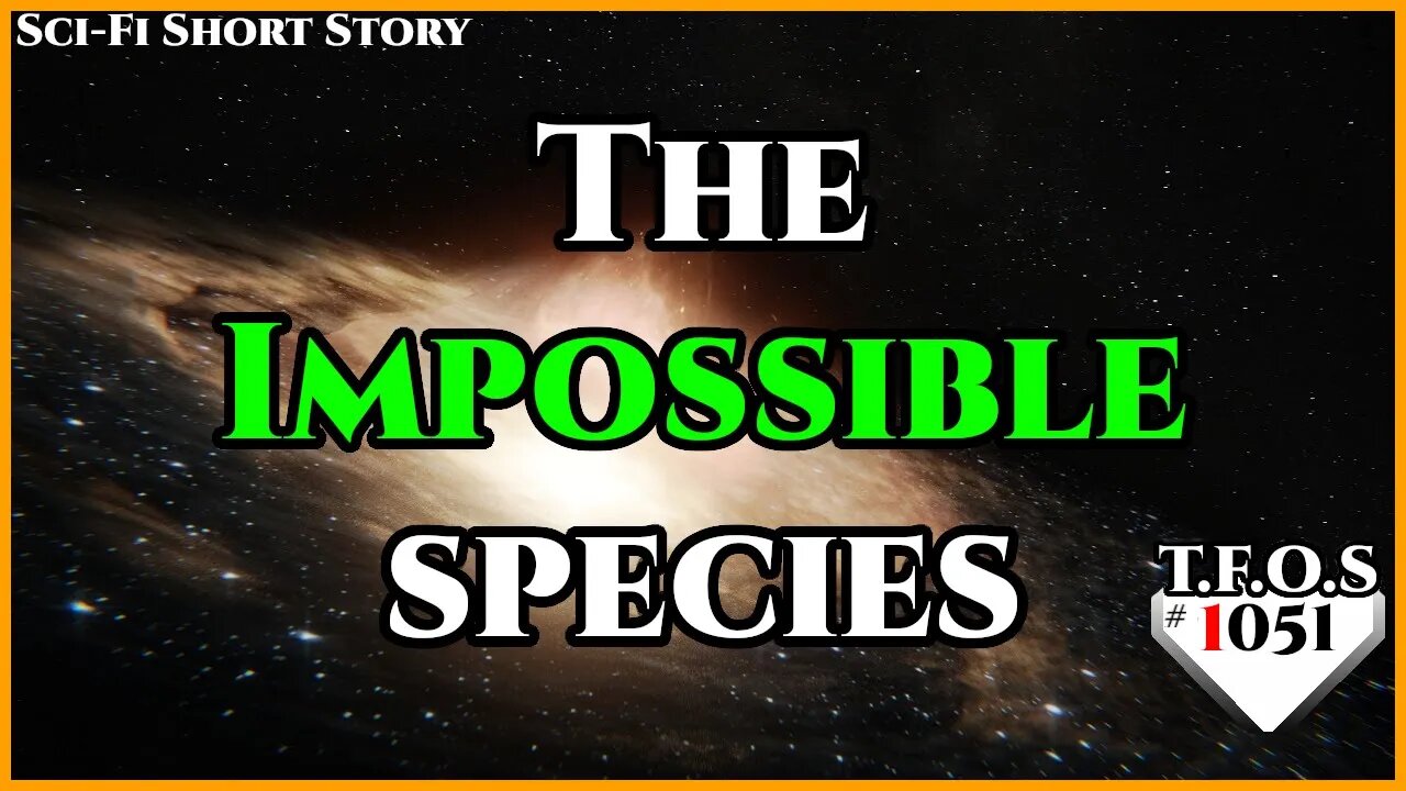 The Impossible species by Hetardo | Humans are space Fae | HFY | TFOS1051