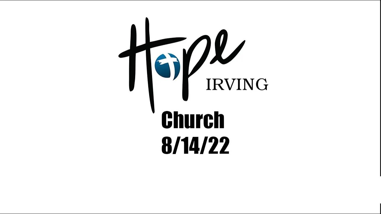 Hope Irving Church 8/14/22