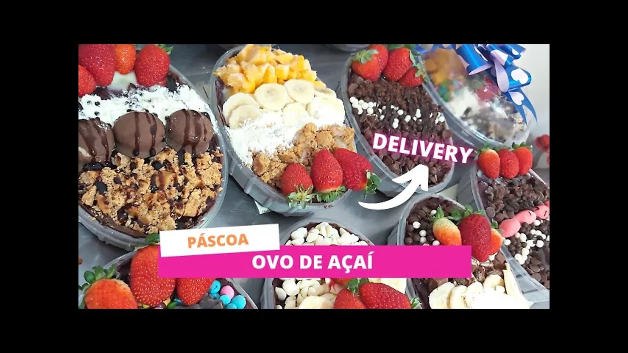 FIZEMOS OVO DE AÇAÍ NA PÁSCOA PRO DELIVERY.